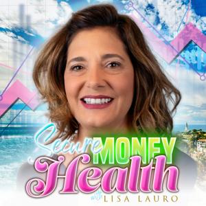 Secure Money Health with Lisa Lauro