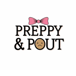 The Preppy and Pout Podcast