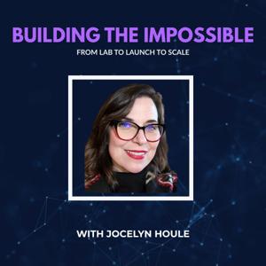 Building The Impossible with Jocelyn Houle