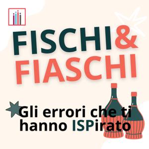 FISCHI e FIASCHI | Gli errori che ti hanno ISPirato