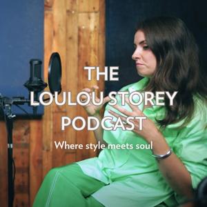 The Loulou Storey Podcast