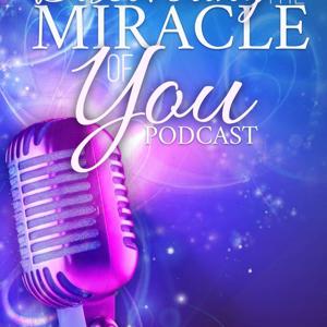 Discovering the Miracle of You