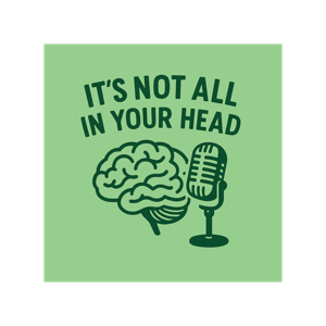 It’s Not All In Your Head