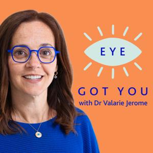 Eye Got You with Dr. Valarie Jerome