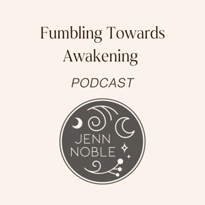Fumbling Towards Awakening