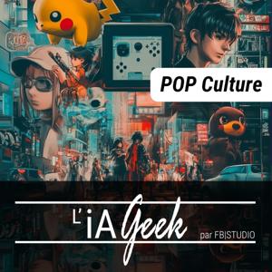 L'iA Geek - Pop Culture