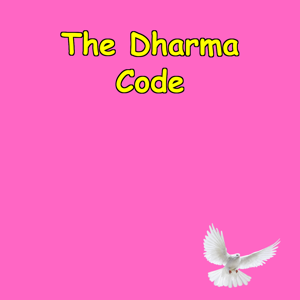 The Dharma Code: Daily Life Lessons