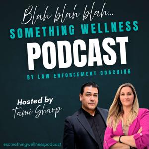 Blah, blah, blah...Something Wellness Podcast
