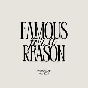 Famous for a Reason