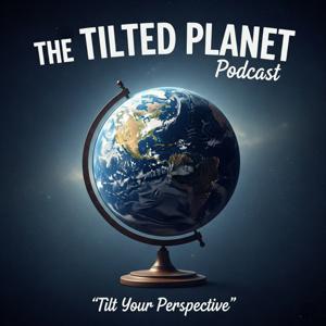 The Tilted Planet Podcast