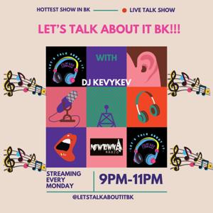 Let's Talk About It BK!!!