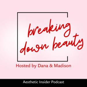 Breaking Down Beauty with Dana Orr, RN and Madison Darth, RN