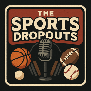 The Sports Dropouts Podcast