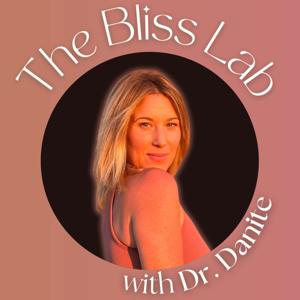 The Bliss Lab with Dr. Danite