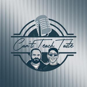 Can't Teach Taste Podcast