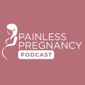 Painless Pregnancy Podcast