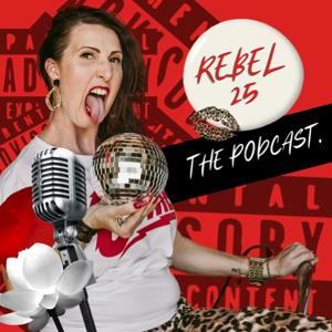 REBEL25: The Podcast