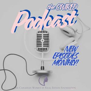 CWIRED - The Canadian Women In Real Estate Podcast