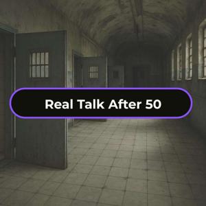 Real Talk After 50