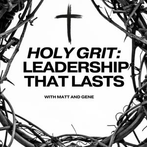 Holy Grit: Leadership that LASTS