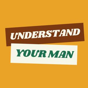 Understand Your Man