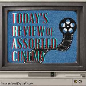 Today's Review of Assorted Cinema