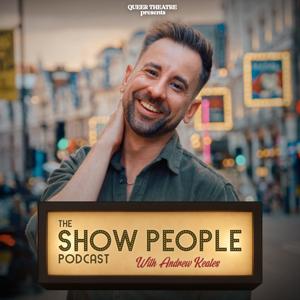The Show People Podcast With Andrew Keates