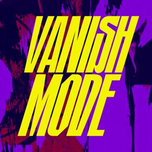 Vanish Mode