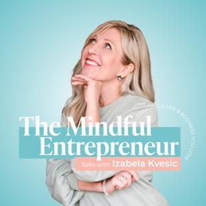 The Mindful Entrepreneur Talks with Izabela Kvesic