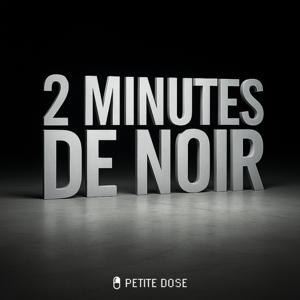 2 minutes de Noir