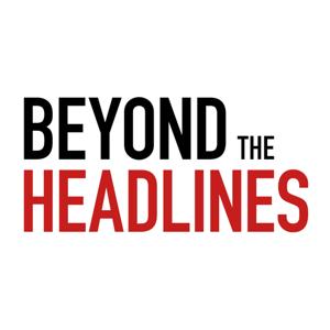 Beyond the Headlines