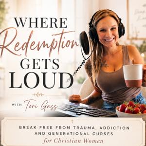 Where Redemption Gets Loud, Overcoming Trauma, Breaking Free, Generational Curses, Addiction Recovery, Christian Women