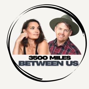 3500 miles between us