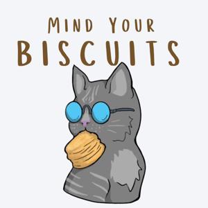 Mind Your Biscuits