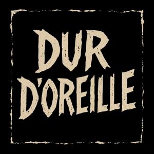 Dur d'Oreille