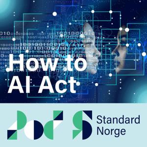 How to AI Act - en podkastserie fra Standard Norge
