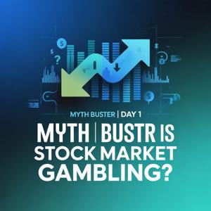 Myth Buster | Day 1 | Is stock market gambling?