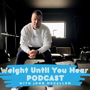 Weight Until You Hear Podcast