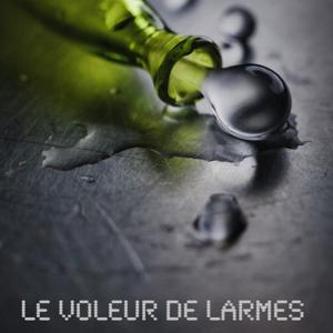 Le voleur de larmes