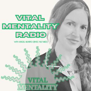 Vital Mentality Radio with Angel Munro