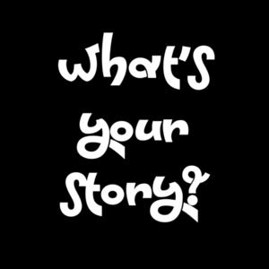 What's Your Story?