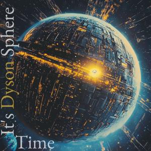 It's Dyson Sphere Time