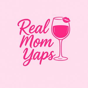 Real Mom Yaps 🩷🍷