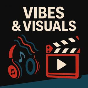 The Vibes & Visuals