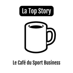 La Top Story du Café du Sport Business