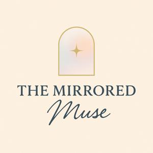 The Mirrored Muse Podcast