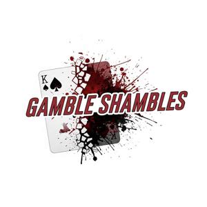 Gamble Shambles