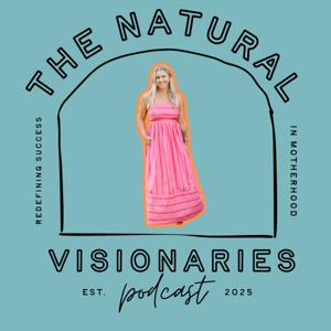 The Natural Visionaries | Redefining Success in Motherhood