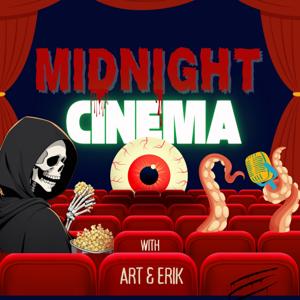 Midnight Cinema with Art and Erik