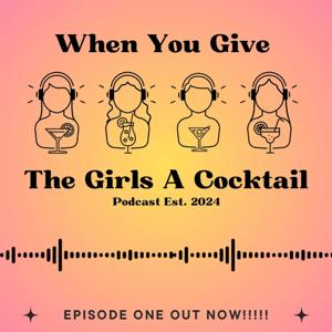 When You Give The Girls A Cocktail